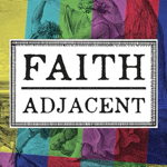Listen to Faith Adjacent thumbnail
