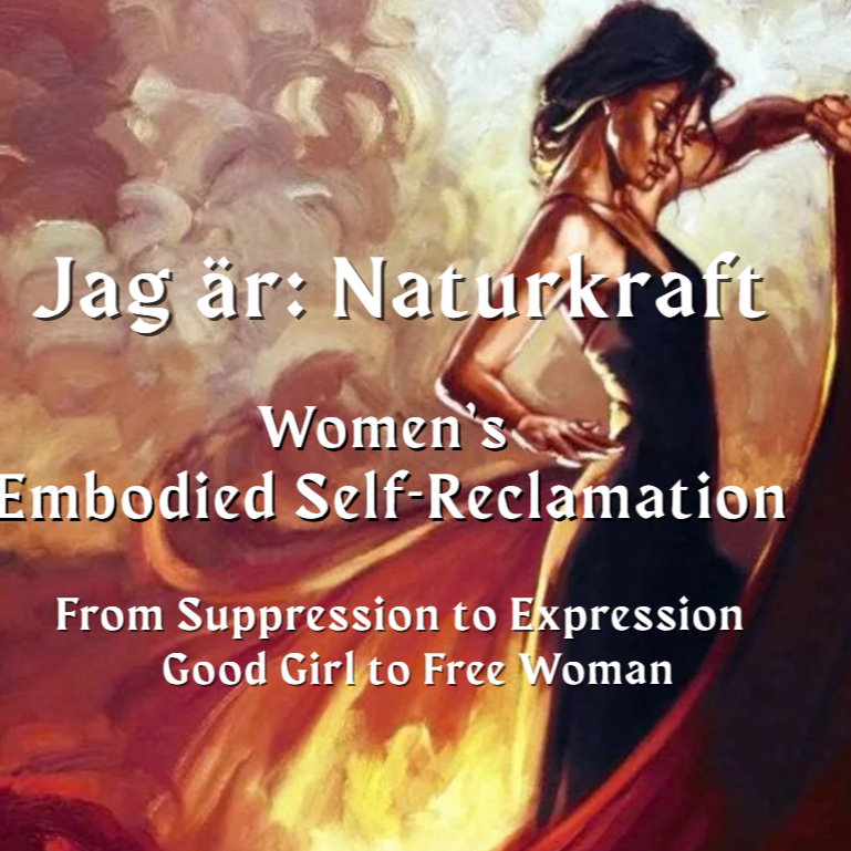Kvinnor i Kraft - Reclamation of Embodied Energy & unapologetic Self-Expression thumbnail