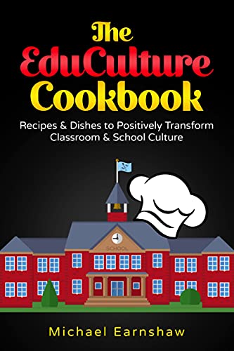 The EduCulture Cookbook: Recipes & Dishes to Positively Transform School & Classroom Culture thumbnail