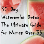 30-Day Watermelon Detox Guide thumbnail