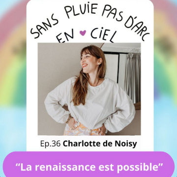 2025 - ITV Podcast SANS PLUIE PAS DARC-EN-CIEL | La renaissance est possible thumbnail