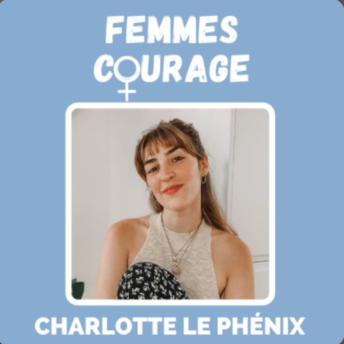 2019 - ITV Podcast FEMMES COURAGE | Charlotte le phénix thumbnail