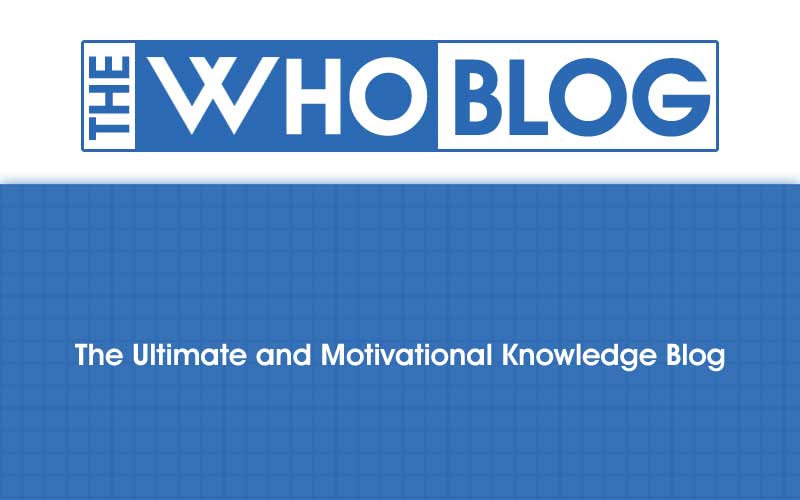 The Who Blog - The Ultimate and Motivational Knowledge Blog thumbnail