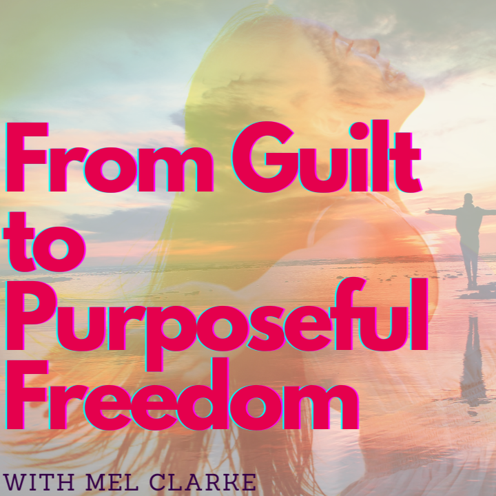 From Guilt to Purposeful Freedom Online Course thumbnail