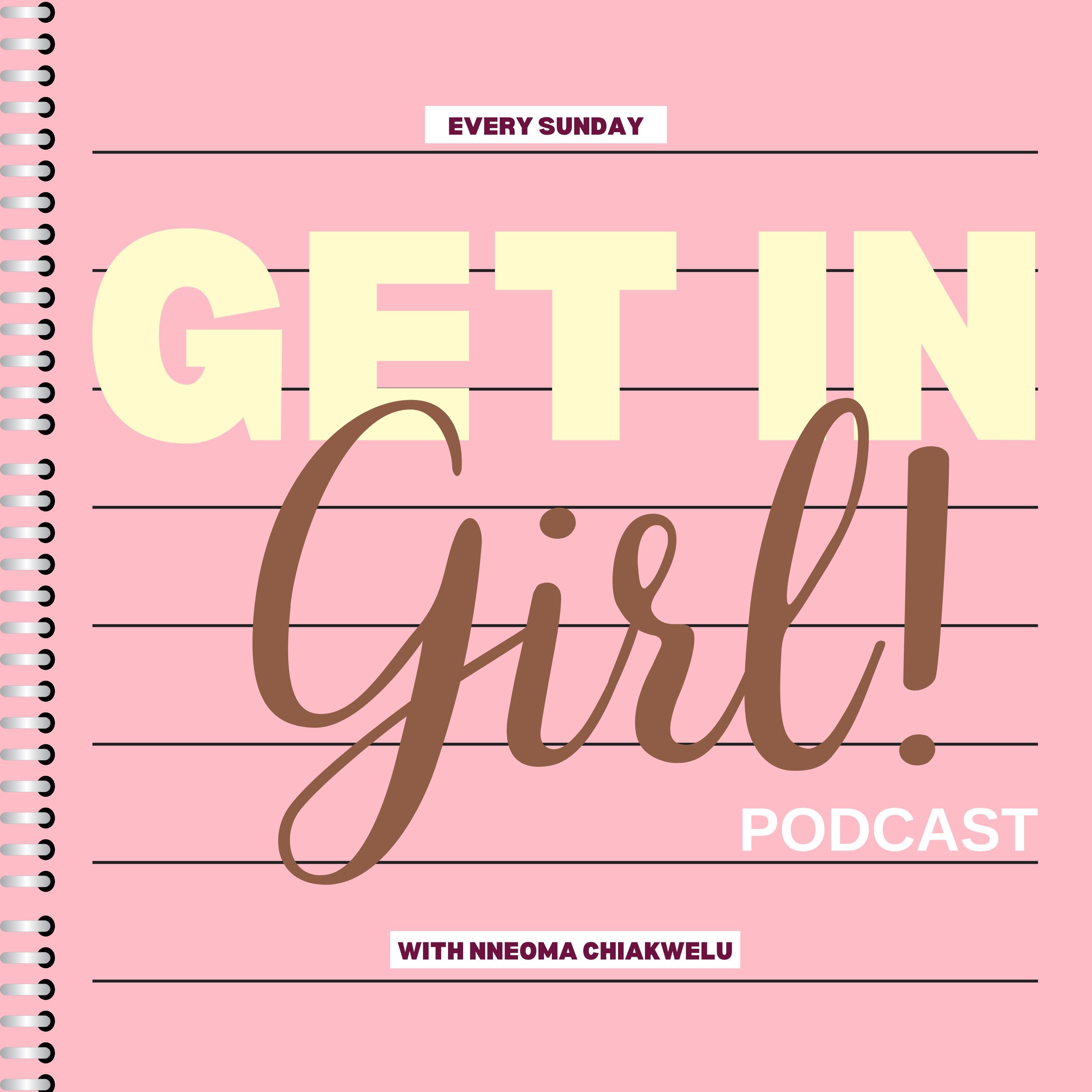 🎧 Listen to the Get In Girl Podcast thumbnail