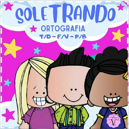 Soletrando: Ortografia: T/D, F/V e P/B. thumbnail