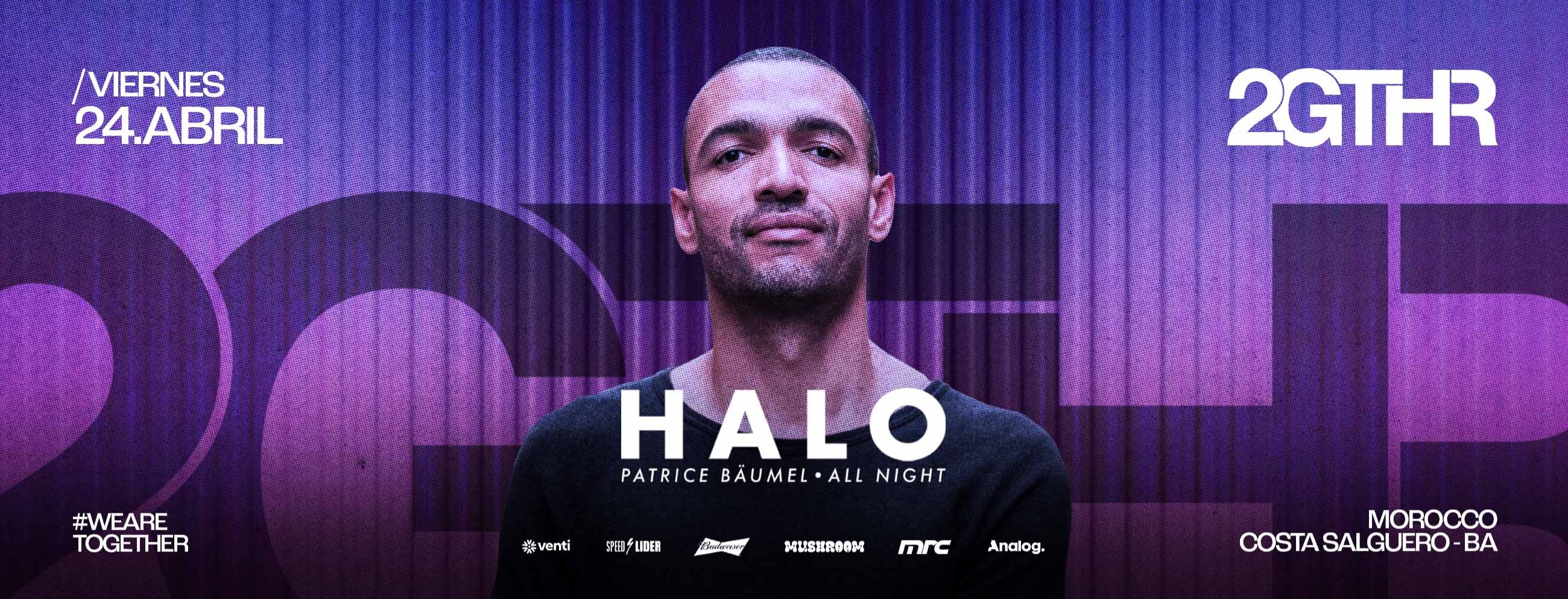 24ABR • Patrice Baumel pres. Halo [All Night Long] Morocco x 2gthr  thumbnail