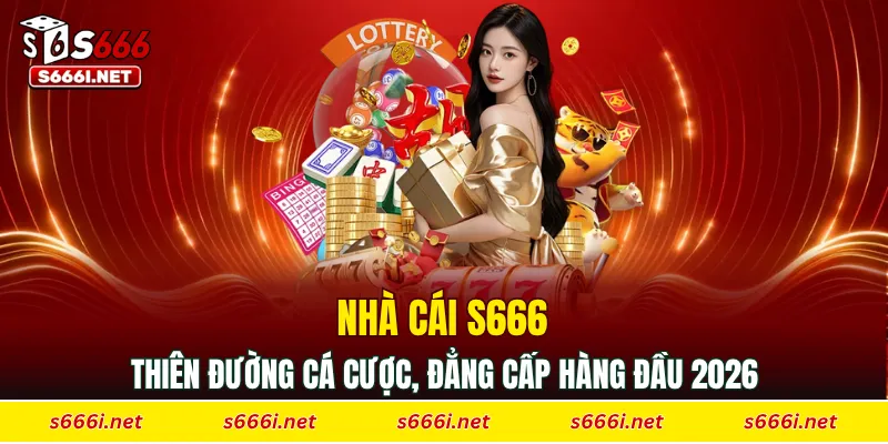 S666 - Thiên Đường Giải Trí Dành Cho Người Mê Cá Cược thumbnail