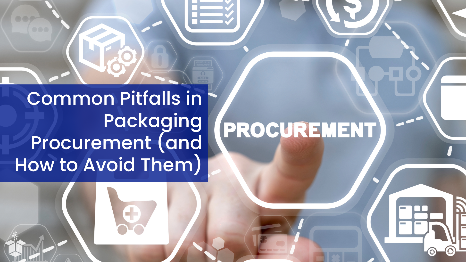 Common Pitfalls in Packaging Procurement (and How to Avoid Them) thumbnail