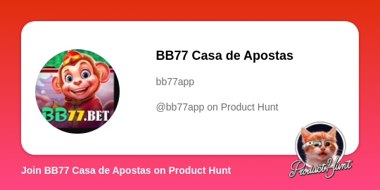  BB77 Casa de Apostas' profile on Product Hunt | Product Hunt thumbnail