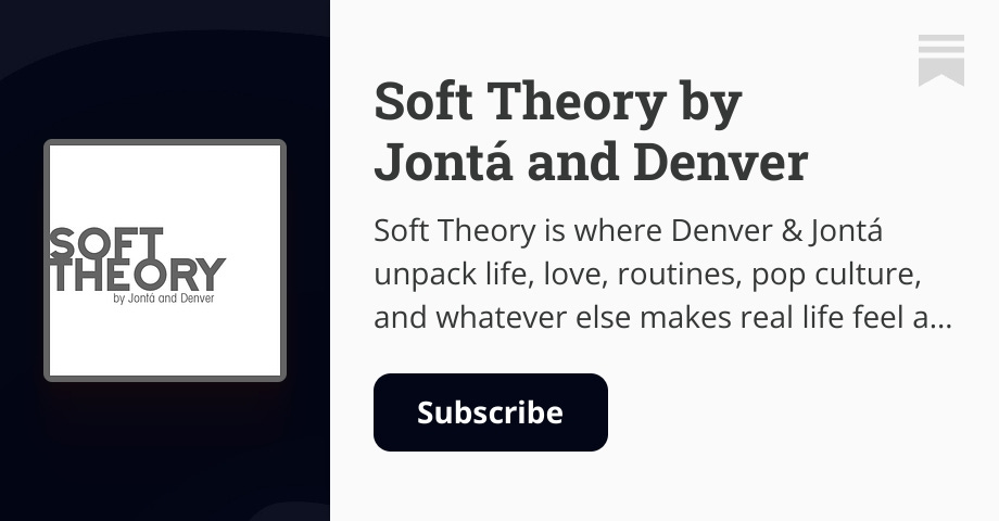 Soft Theory by Jontá and Denver | Substack thumbnail