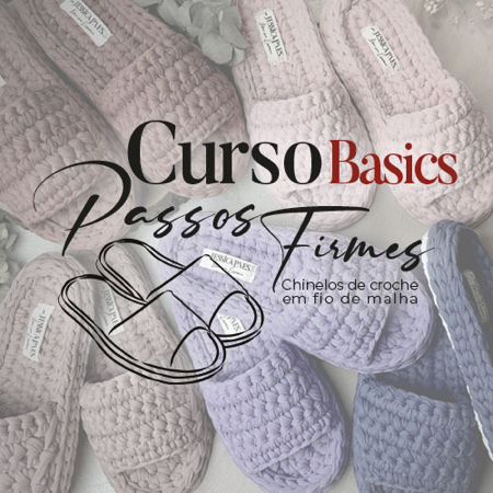 Curso Basics Passos Firmes - Chinelos em Crochê com Fio de Malha thumbnail