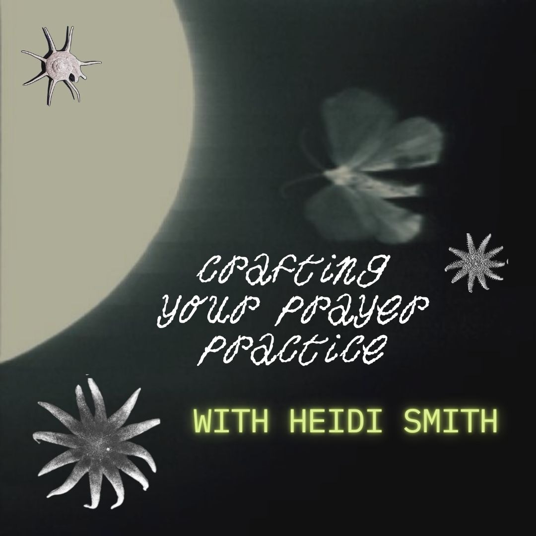 3/11: Crafting Your Prayer Practice with Heidi Smith Workshop  thumbnail