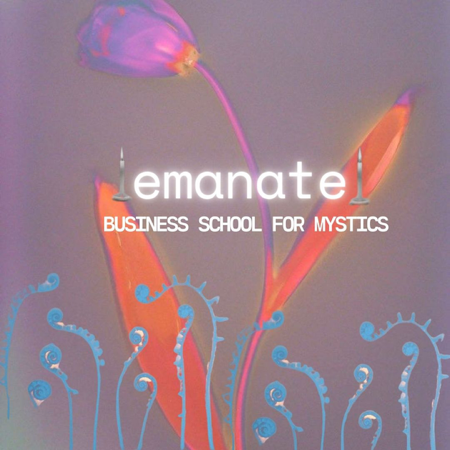 Business School for Mystics: Emanate thumbnail