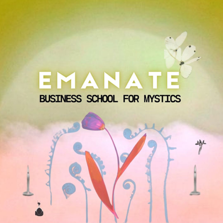 Business School for Mystics: Emanate thumbnail