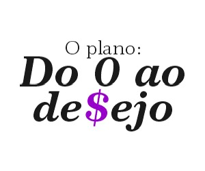 O Plano do 0 ao desejo thumbnail