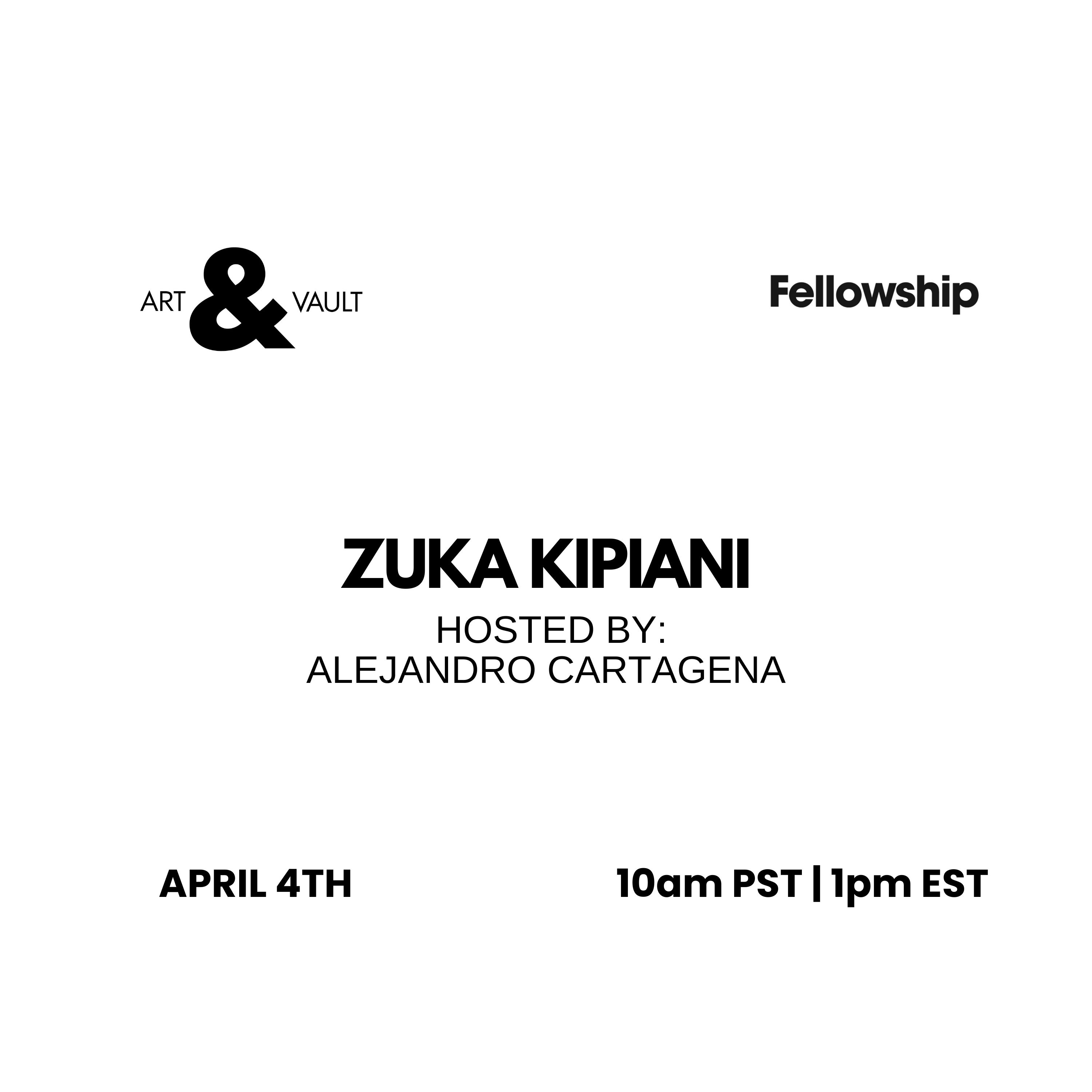 #18 ART & VAULT x FellowshipAi presents Zuka Kipiani Hosted by Alejandro Cartagena thumbnail