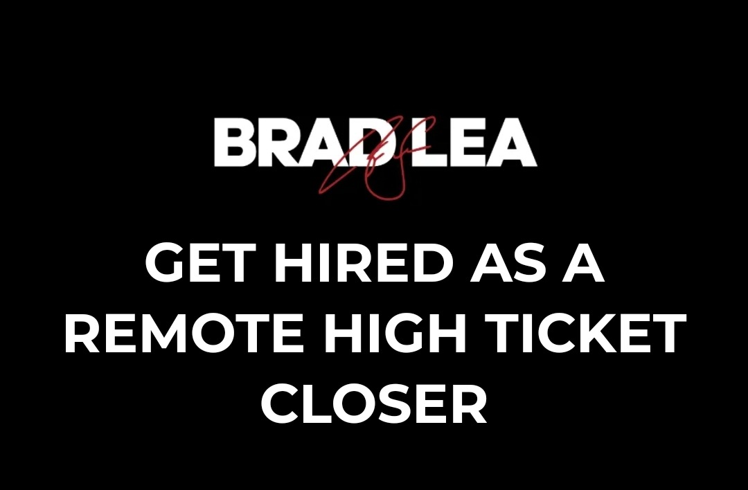 Book an Interview as a Remote High Ticket Closer for Brad Lea thumbnail