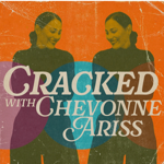 "Cracked with Chevonne Ariss" podcast thumbnail