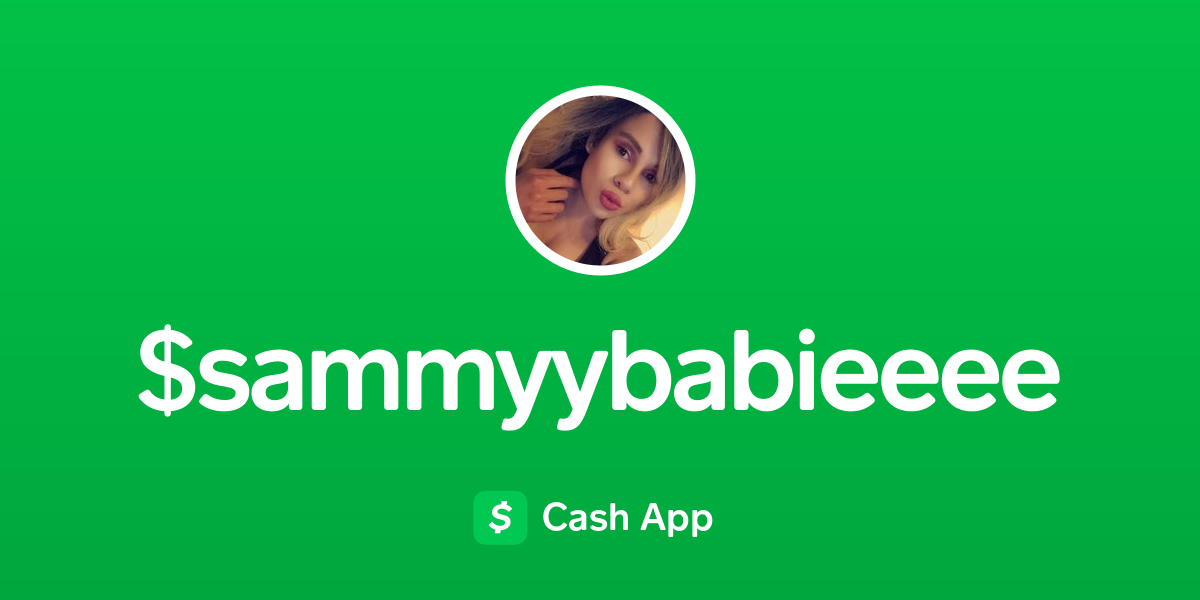 Pay $sammyybabieeee on Cash App thumbnail