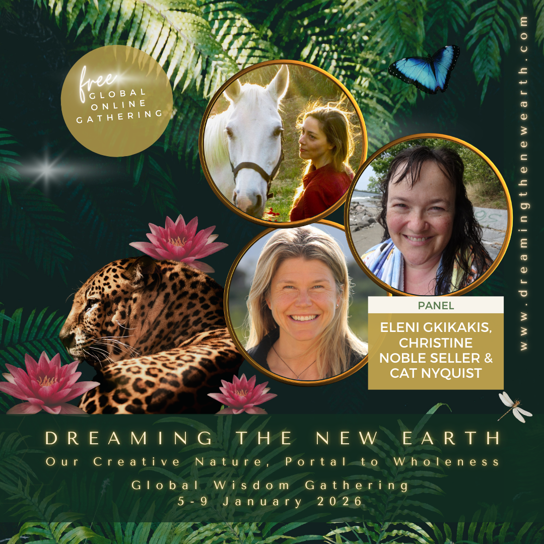 Dreaming the New Earth — (Guest Panel): Intuitive Interspecies Communication and its Role in Conservation —  with Eleni Gkikakis, Christine Noble Seller & Cathrine Nyquist thumbnail