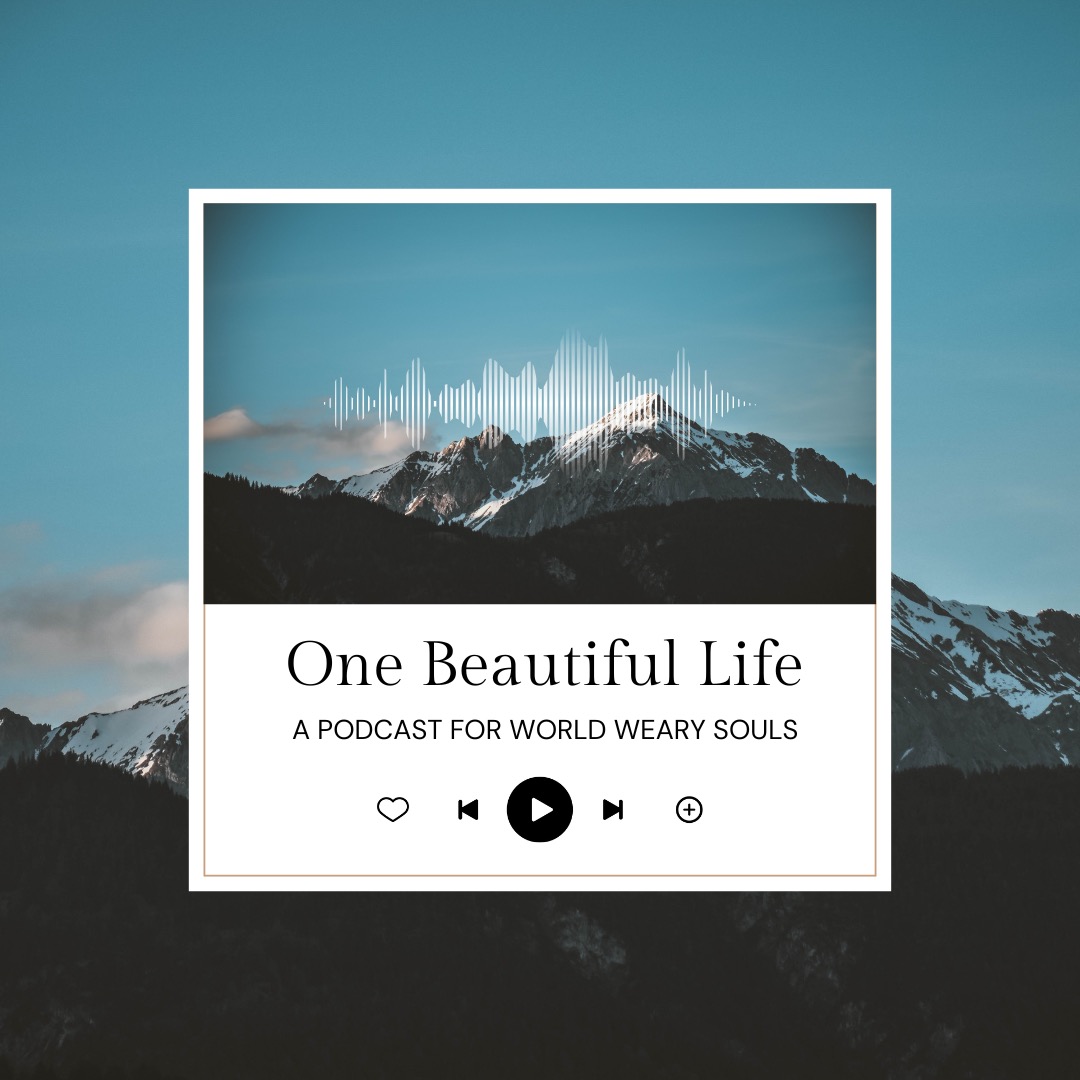 Listen to the One Beautiful Life podcast thumbnail
