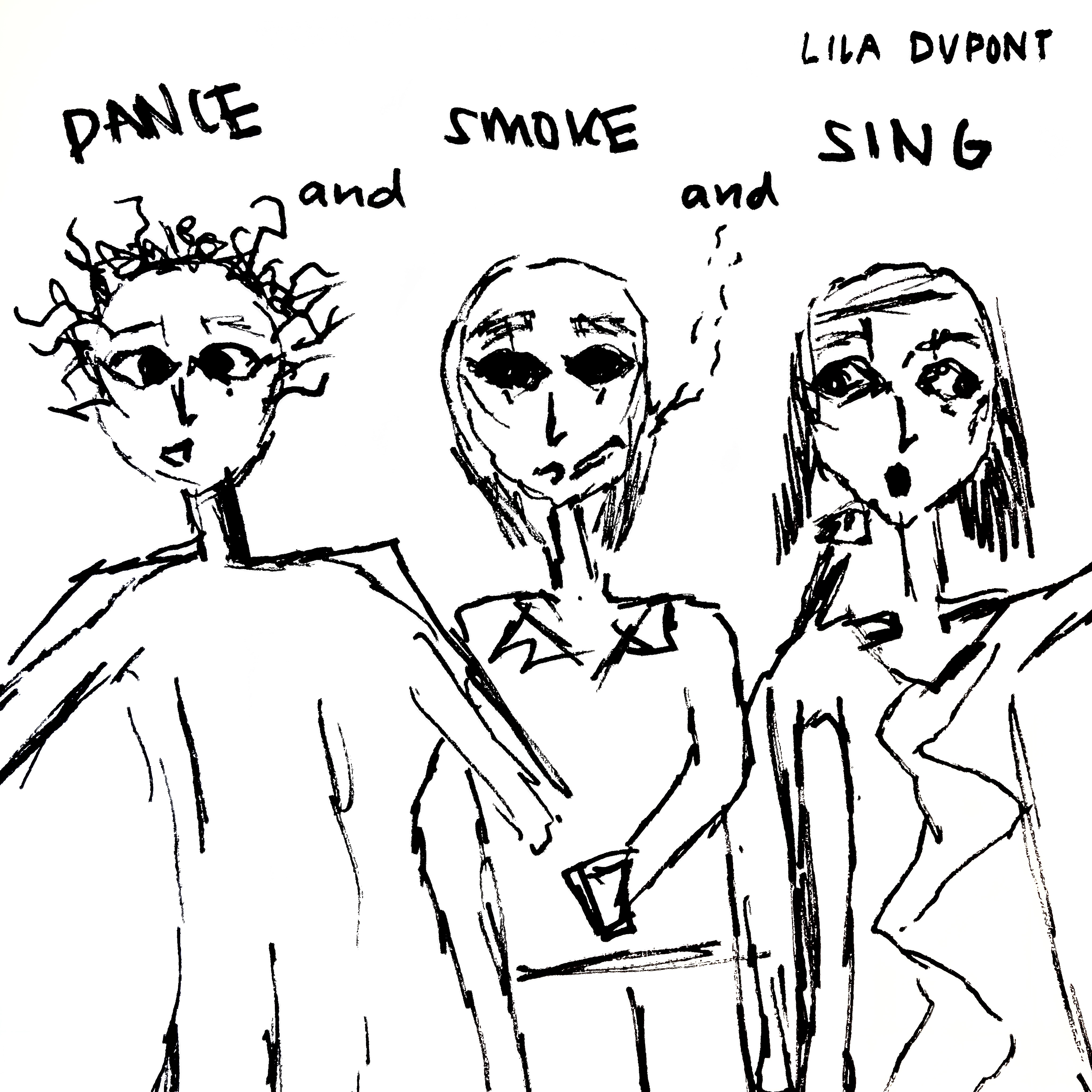 Lila Dupont - "Dance and Smoke and Sing" thumbnail