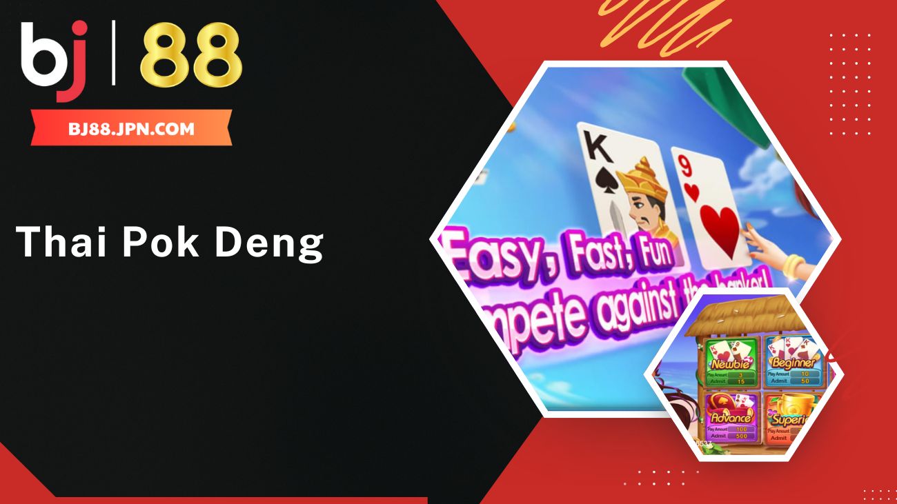 Thai Pok Deng BJ88 - Trải Nghiệm Game Bài đổi Thưởng Kiểu Thái thumbnail