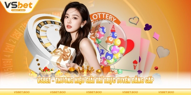 VSBET - Thương Hiệu Giải Trí Trực Tuyến Đẳng Cấp Châu Á thumbnail