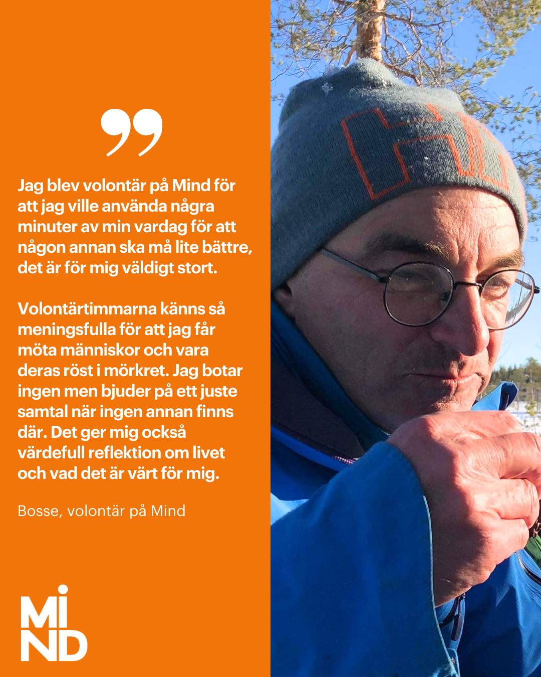 "Jag blev volontär på Mind för att jag ville använda några minuter av min vardag för att någon annan ska må lite bättre,