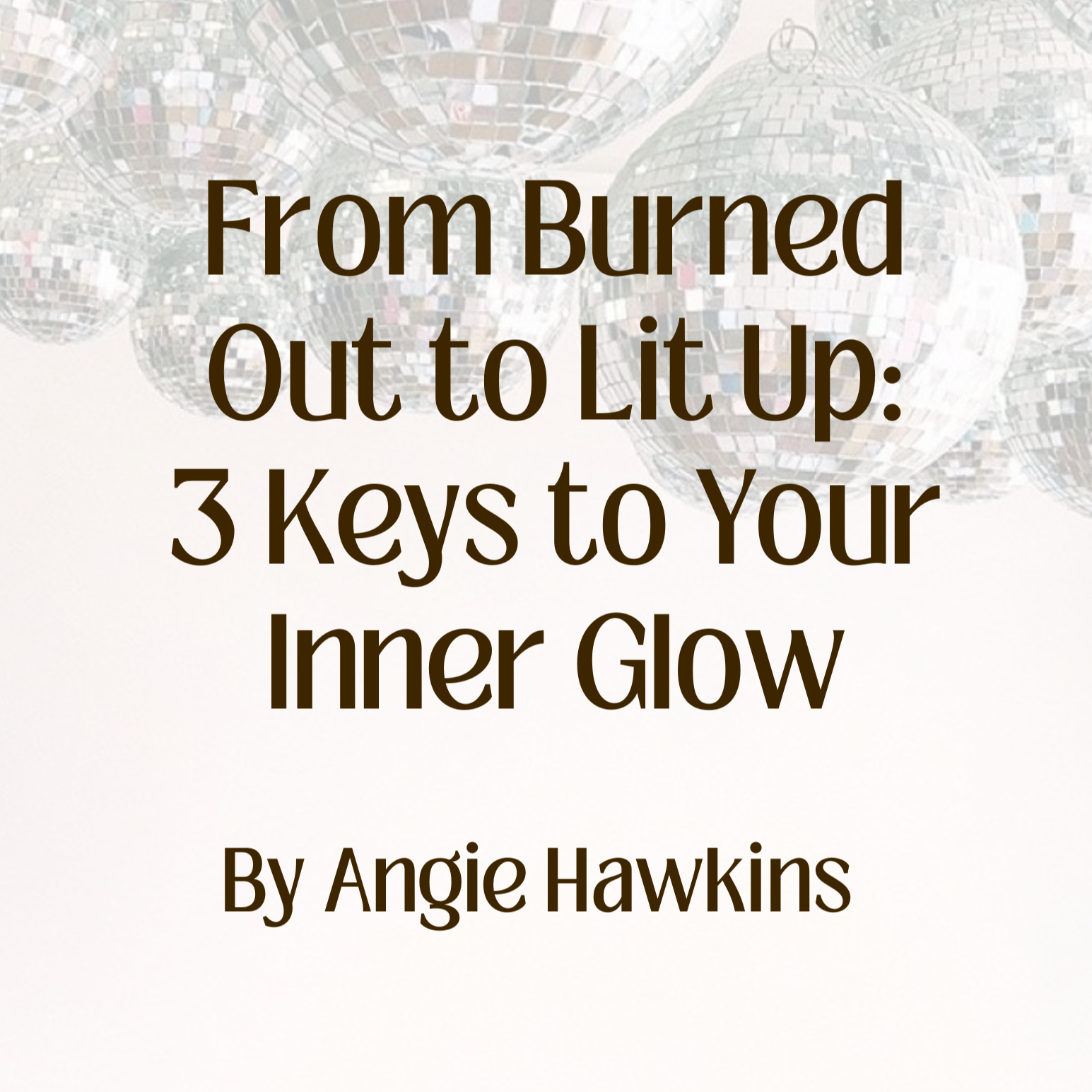 Free eBook: From Burned Out to Lit Up: 3 Keys to Your Inner Glow thumbnail