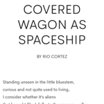 Covered Wagon As Spaceship & Eden, Adroit Journal thumbnail