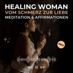 Healing Woman - Meditation und Afirmationen thumbnail