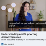 LinkedIn Learning: Understanding and Supporting Asian Employees thumbnail