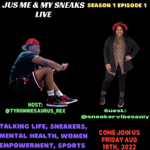 Jus Me & My Sneaks IG Live Season 1 Ep 1 thumbnail