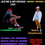 JUS ME & MY SNEAKS IG LIVE SEASON 1 EPISODE 7 thumbnail