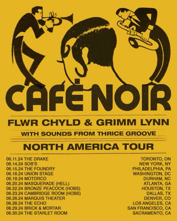 Cafe Noir north american tour with flwr chyld + grimm lynn thumbnail