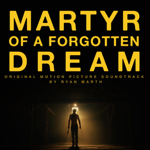 Martyr Of A Forgotten Dream (Original Motion Picture Soundtrack) thumbnail