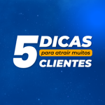 5 Dicas infalíveis para atrair muitos clientes  thumbnail