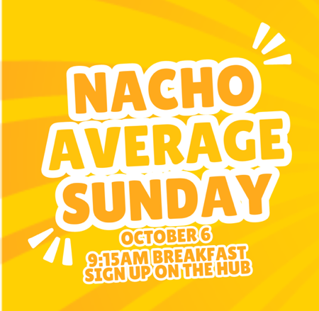 Oct 6 | Nacho Average Sunday Breakfast at 9:15am thumbnail