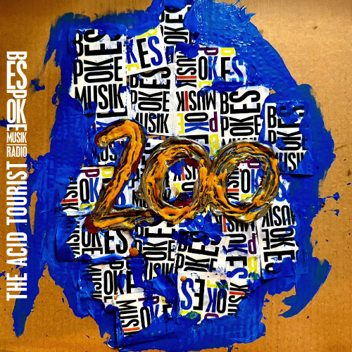 💙 Bespoke Musik Radio 200 : The Acid Tourist [The Lost Transmission] thumbnail