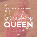 Mini Course: People Pleasing To Boundary Queen 👑 thumbnail