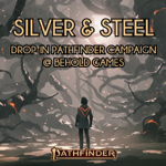Silver & Steel (Pathfinder) @ Behold Games thumbnail