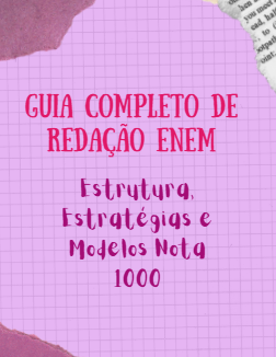 Guia Completo de Redação ENEM - Estrutura, Estratégias, Repertórios e Modelos Nota 1000 thumbnail