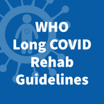WHO Long COVID Rehab Guidelines thumbnail