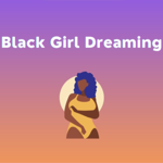 Black Girl Dreaming Newsletter  thumbnail
