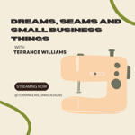 Dreams, Seams and Small Business Things Podcast thumbnail