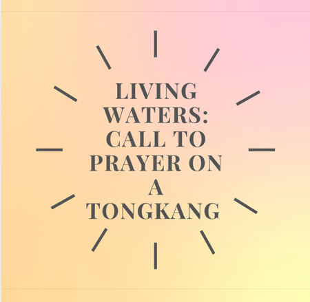 Living Waters: A Call to Prayer on a Tongkang thumbnail