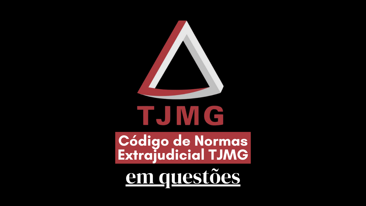 Código de Normas TJMG em Questões | + de 500 questões exclusivas do Código de Normas Estadual de Minas. thumbnail