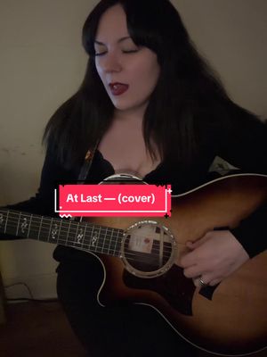 #AtLast by #EttaJames (I’m severely dehydrated bc it is winter in Michigan I’m sry) #acousticcover ❣️ #womeninmusic #tay